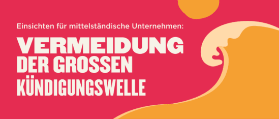 Die große Kündigungswelle ist für mittelständische Unternehmen ein noch größeres Problem - Insights-for-mid-sized-companies_-Avoiding-the-Great-Resignation-Global-image-1.png