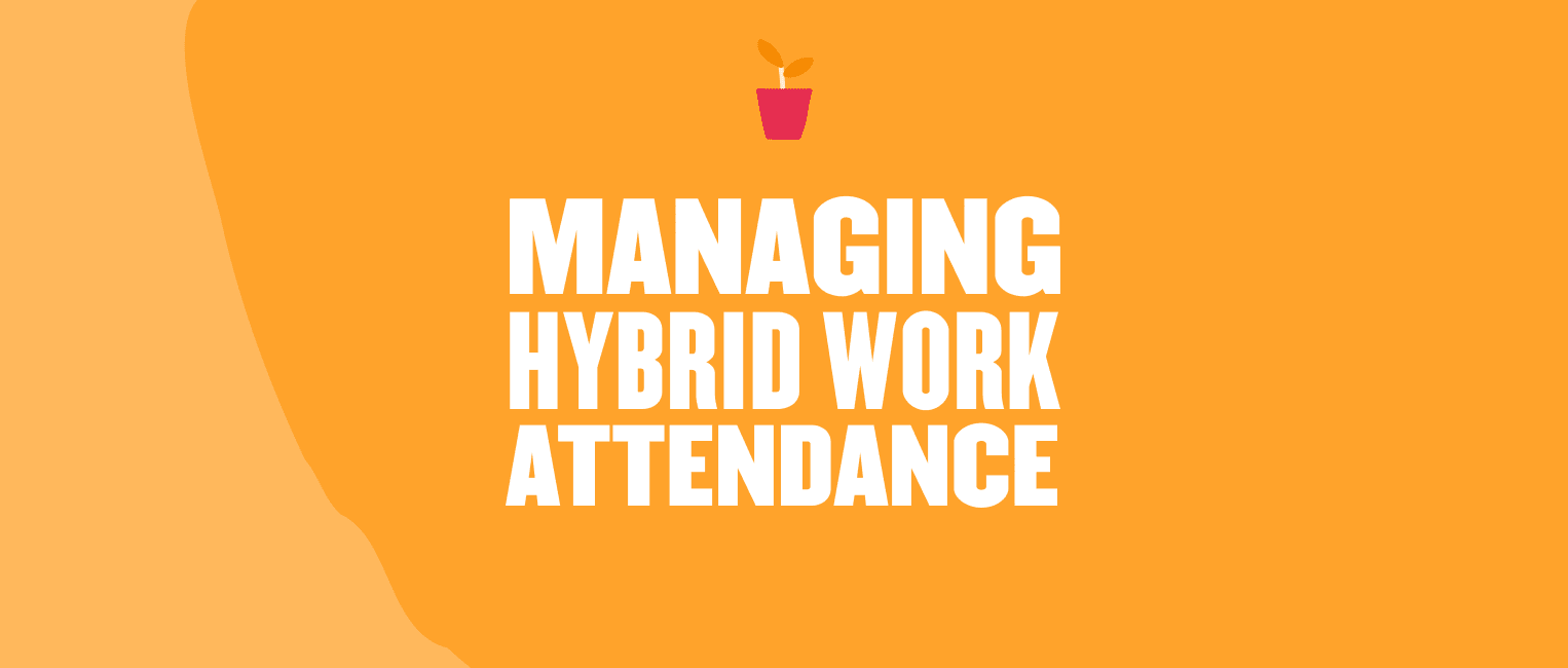Dealing with Hybrid Work Challenges Monitoring Attendance